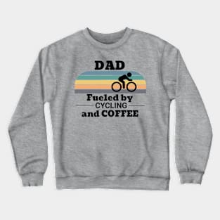 Dad Fueled by Cycling and Coffee Crewneck Sweatshirt